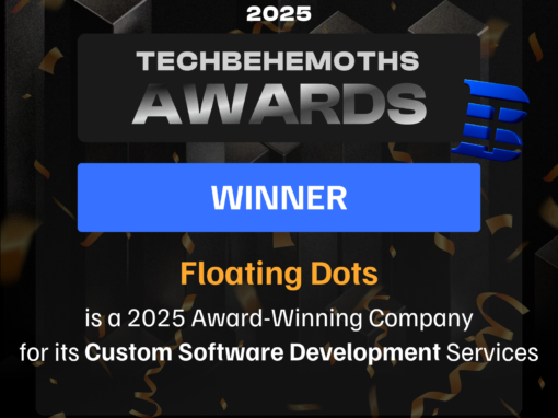 Floating Dots Wins 2025 TechBehemoths Global Excellence Award for Custom Software Development Floating Dots Wins 2025 TechBehemoths Global Excellence Award for Custom Software Development